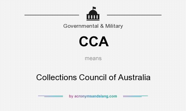 What does CCA mean? It stands for Collections Council of Australia