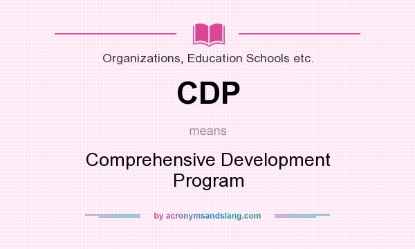 What does CDP mean? It stands for Comprehensive Development Program