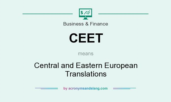 What does CEET mean? It stands for Central and Eastern European Translations