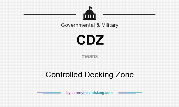What does CDZ mean? It stands for Controlled Decking Zone