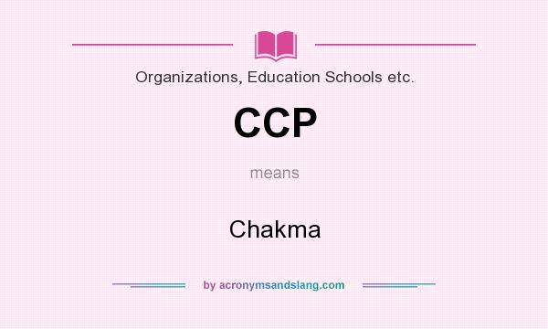 What does CCP mean? It stands for Chakma