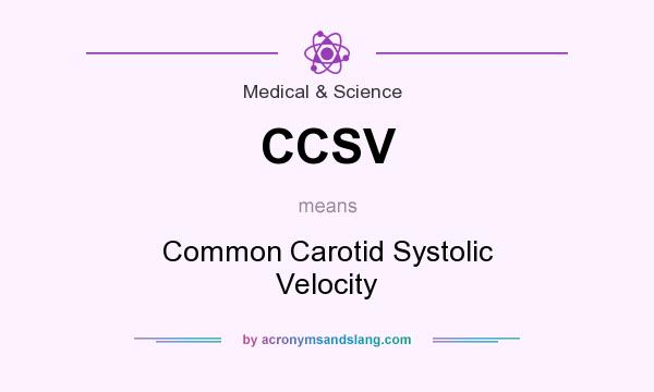 What does CCSV mean? It stands for Common Carotid Systolic Velocity