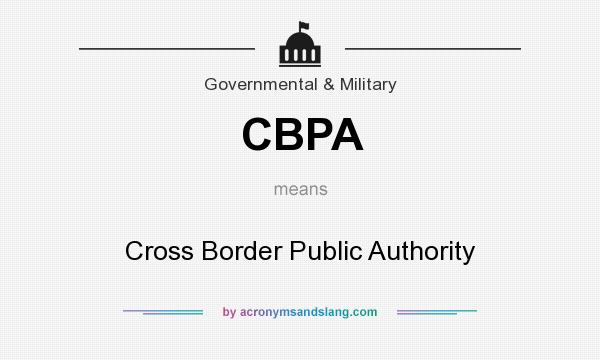 What does CBPA mean? It stands for Cross Border Public Authority
