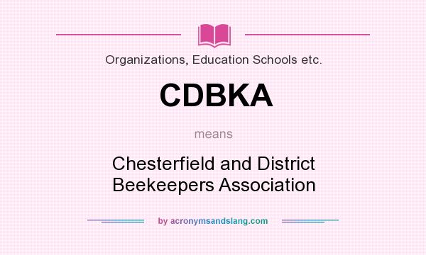 What does CDBKA mean? It stands for Chesterfield and District Beekeepers Association