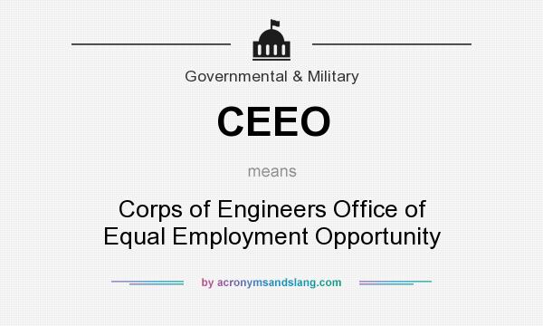 What does CEEO mean? It stands for Corps of Engineers Office of Equal Employment Opportunity