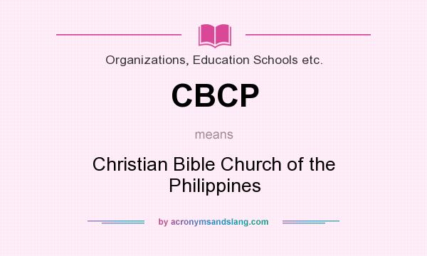 What does CBCP mean? It stands for Christian Bible Church of the Philippines