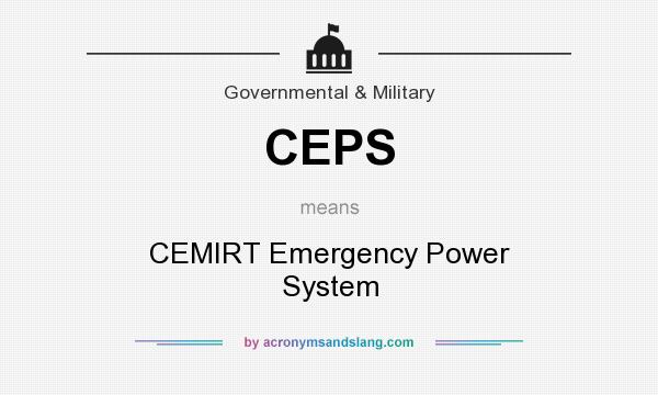 What does CEPS mean? It stands for CEMIRT Emergency Power System