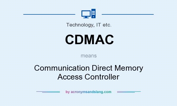 What does CDMAC mean? It stands for Communication Direct Memory Access Controller