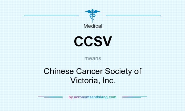 What does CCSV mean? It stands for Chinese Cancer Society of Victoria, Inc.