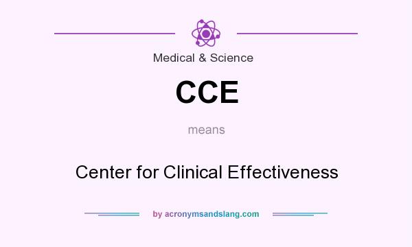 What does CCE mean? It stands for Center for Clinical Effectiveness