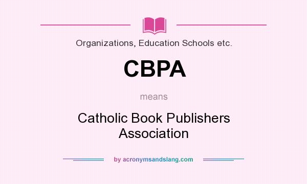 What does CBPA mean? It stands for Catholic Book Publishers Association