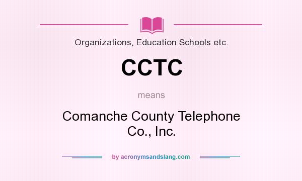What does CCTC mean? It stands for Comanche County Telephone Co., Inc.
