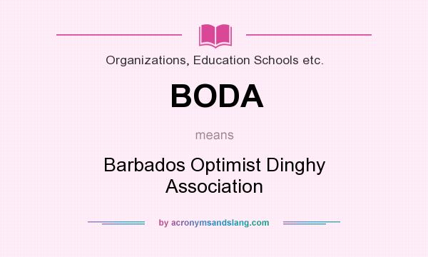 What does BODA mean? It stands for Barbados Optimist Dinghy Association