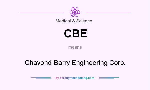 What does CBE mean? It stands for Chavond-Barry Engineering Corp.
