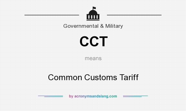 What does CCT mean? It stands for Common Customs Tariff