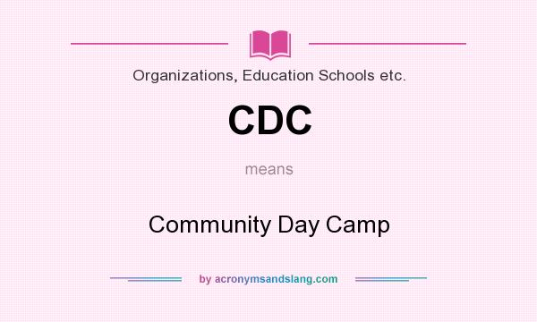 What does CDC mean? It stands for Community Day Camp