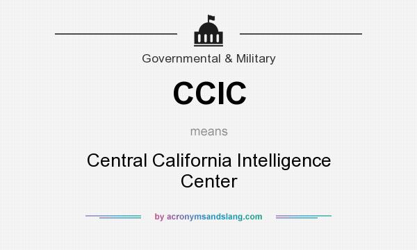 What does CCIC mean? It stands for Central California Intelligence Center