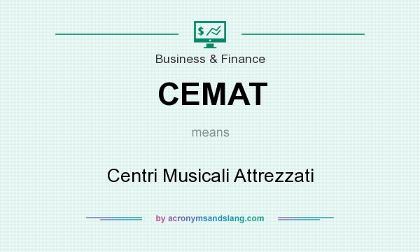 What does CEMAT mean? It stands for Centri Musicali Attrezzati