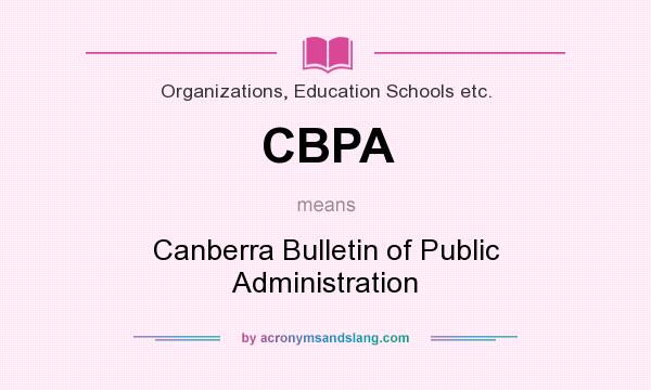 What does CBPA mean? It stands for Canberra Bulletin of Public Administration