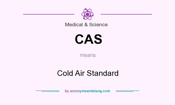 What does CAS mean? It stands for Cold Air Standard