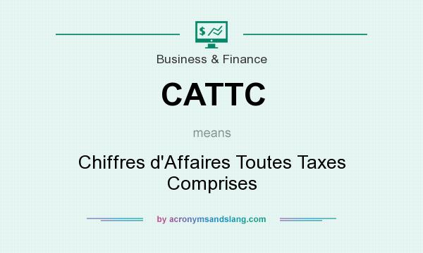 What does CATTC mean? It stands for Chiffres d`Affaires Toutes Taxes Comprises