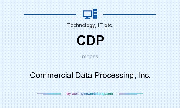 What does CDP mean? It stands for Commercial Data Processing, Inc.