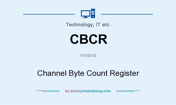 What does CBCR mean? It stands for Channel Byte Count Register