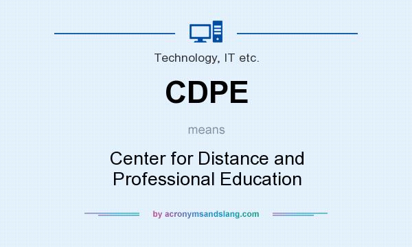 What does CDPE mean? It stands for Center for Distance and Professional Education