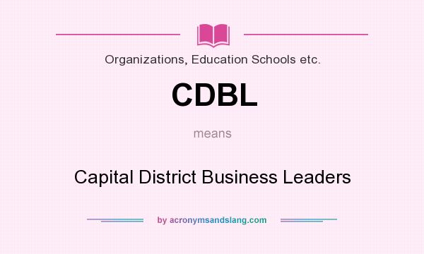 What does CDBL mean? It stands for Capital District Business Leaders