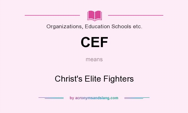 What does CEF mean? It stands for Christ`s Elite Fighters