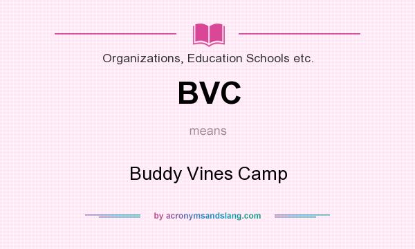 What does BVC mean? It stands for Buddy Vines Camp