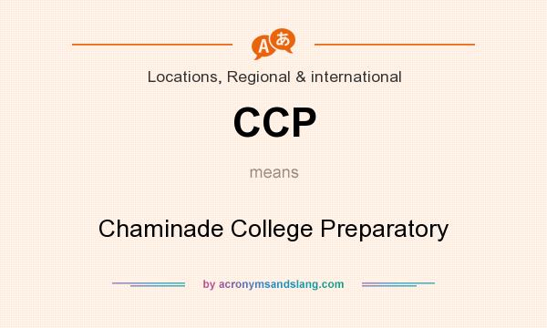 What does CCP mean? It stands for Chaminade College Preparatory