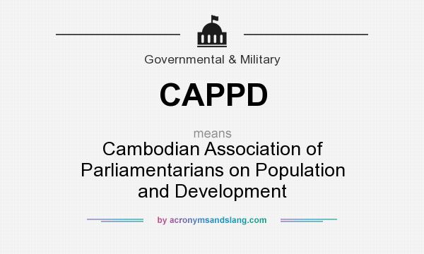 What does CAPPD mean? It stands for Cambodian Association of Parliamentarians on Population and Development