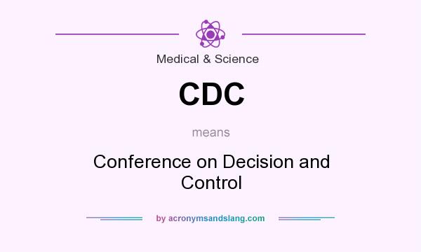 What does CDC mean? It stands for Conference on Decision and Control