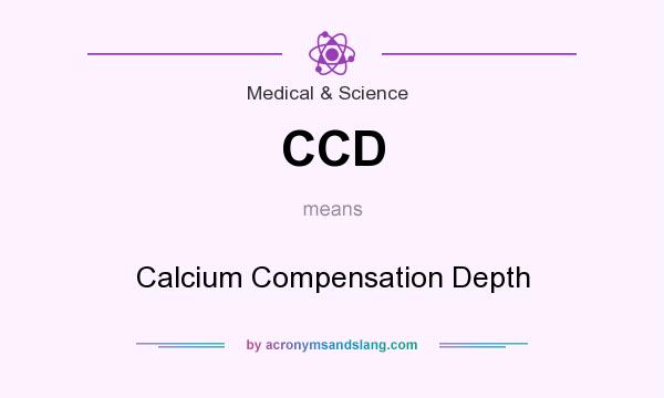 What does CCD mean? It stands for Calcium Compensation Depth
