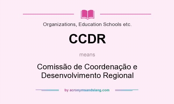 What does CCDR mean? It stands for Comissão de Coordenação e Desenvolvimento Regional