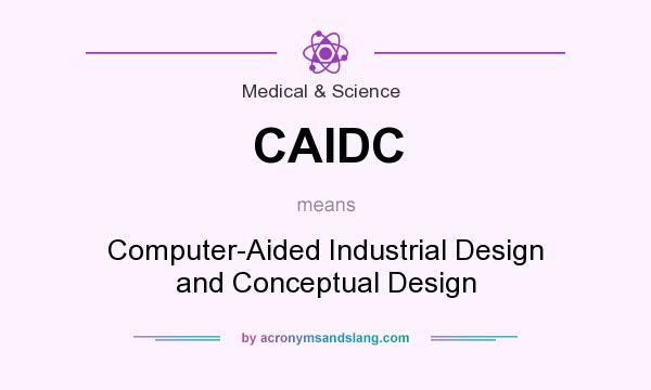 What does CAIDC mean? It stands for Computer-Aided Industrial Design and Conceptual Design