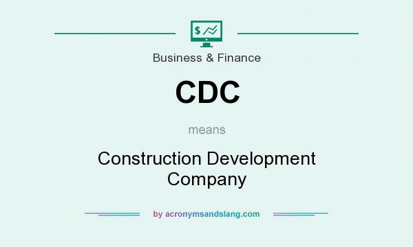 What does CDC mean? It stands for Construction Development Company