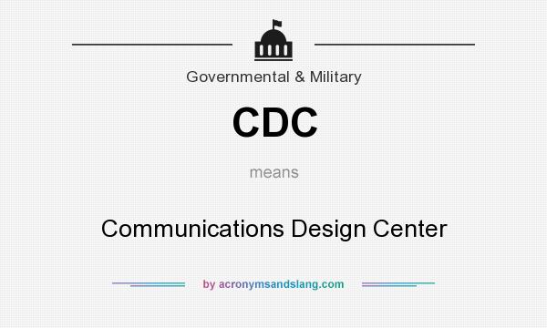 What does CDC mean? It stands for Communications Design Center