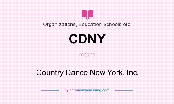 What does CDNY mean? It stands for Country Dance New York, Inc.