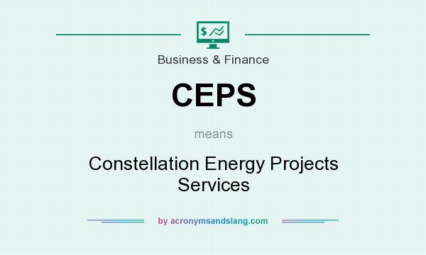 What does CEPS mean? It stands for Constellation Energy Projects Services