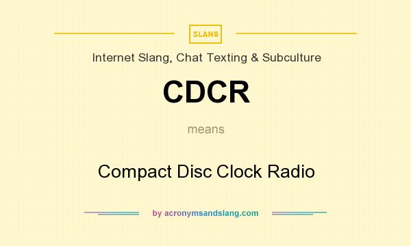 What does CDCR mean? It stands for Compact Disc Clock Radio