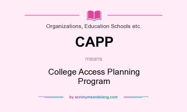 What does CAPP mean? It stands for College Access Planning Program