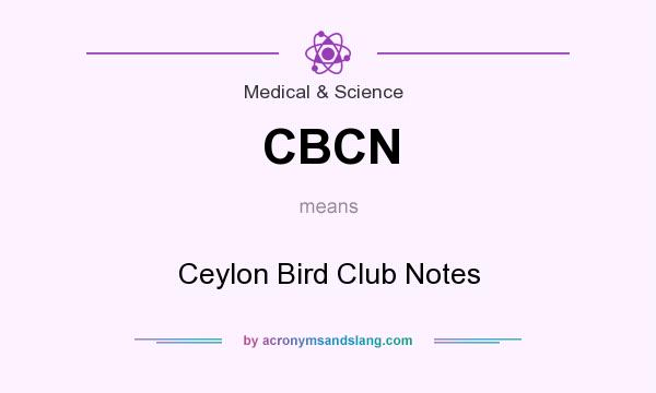 What does CBCN mean? It stands for Ceylon Bird Club Notes