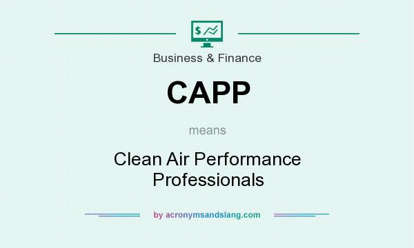 What does CAPP mean? It stands for Clean Air Performance Professionals