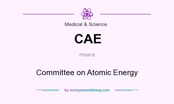 What does CAE mean? It stands for Committee on Atomic Energy