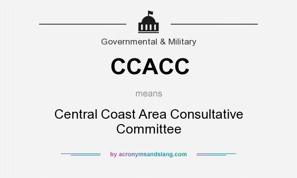What does CCACC mean? It stands for Central Coast Area Consultative Committee