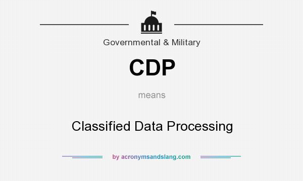 What does CDP mean? It stands for Classified Data Processing
