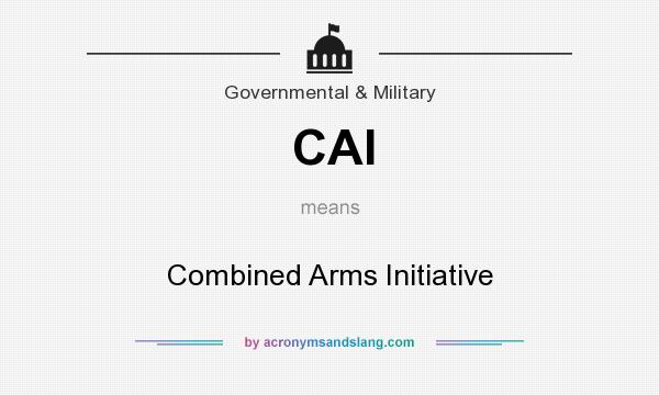 What does CAI mean? It stands for Combined Arms Initiative