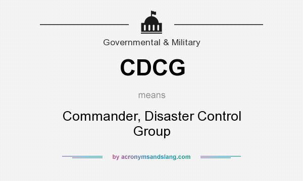 What does CDCG mean? It stands for Commander, Disaster Control Group
